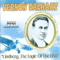 Vernon Dalhart - Lindberg Eagle Of The USA